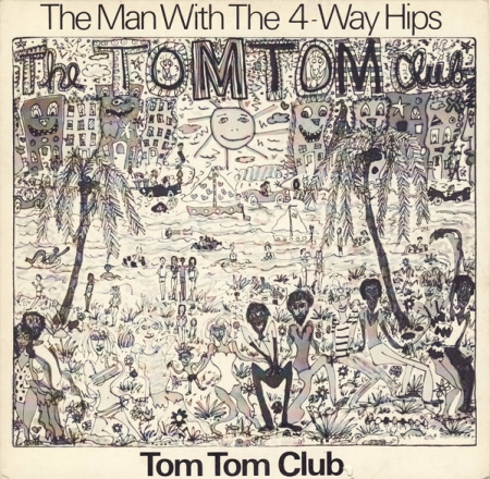Tom Tom Club - The Man With The 4-Way Hips / Atsababy! (Compacto)