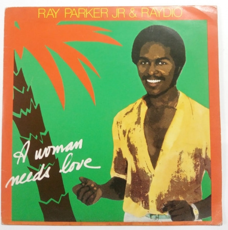 Ray Parker Jr. & Raydio - A Woman Needs Love (Just Like You Do) (Compacto)
