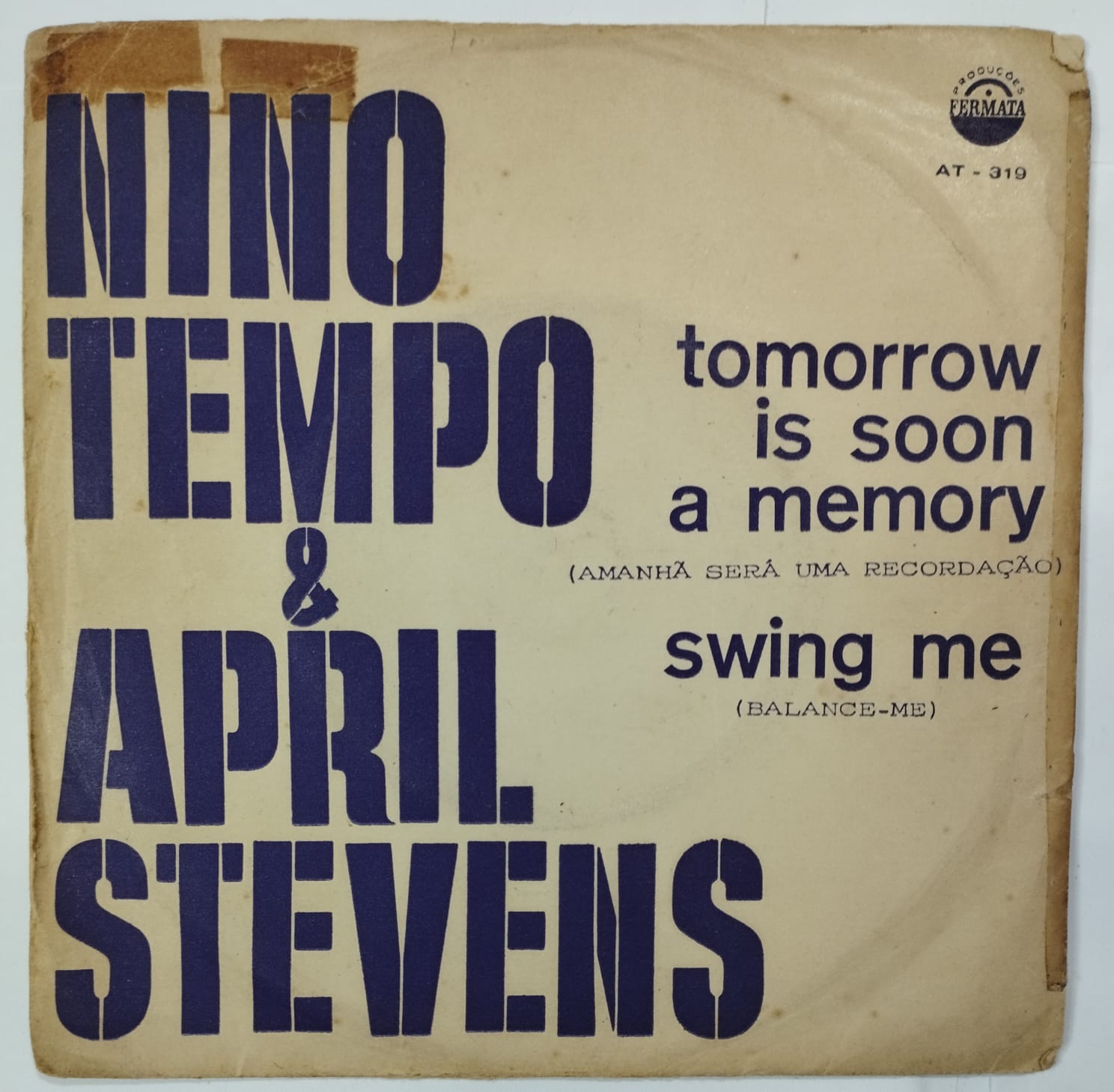 Nino Tempo & April Stevens ‎– Tomorrow Is Soon A Memory  / Swing Me (Compacto)