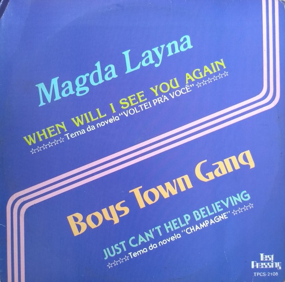 Magda Layna / Boys Town Gang ‎– When Will I See You Again / Just Can't Help Believing (Compacto)