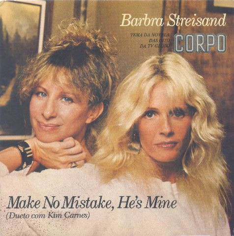 Barbra Streisand Duet With Kim Carnes ‎– Make No Mistake, He's Mine (Compacto)