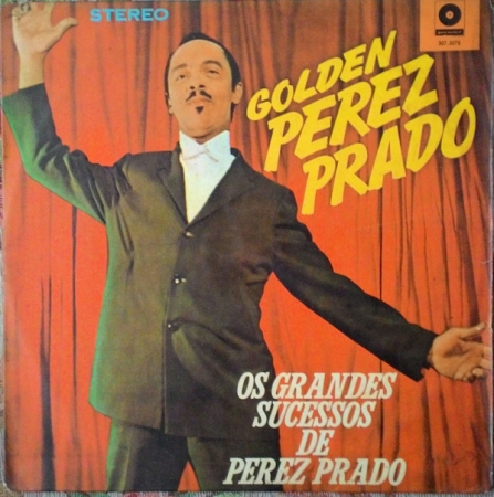 Perez Prado - Golden Perez Prado, Os Grandes Sucessos de Perez Prado (Compilação)