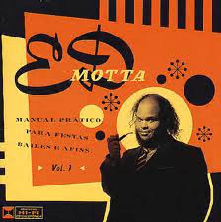 CD - Ed Motta - Manual Pratico Para Festas, Bailes E Afins Vol. 1