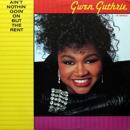 Gwen Guthrie ‎– Ain't Nothin' Goin' On But The Rent (Single)