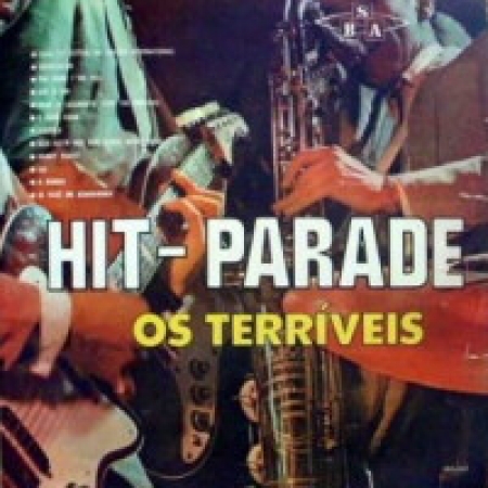 Os Terríveis - Hit-Parade