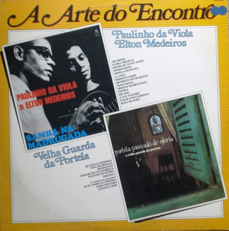 Paulinho da Viola & Elton Medeiros / Velha Guarda da Portela - A Arte do Encontro (Compilação)