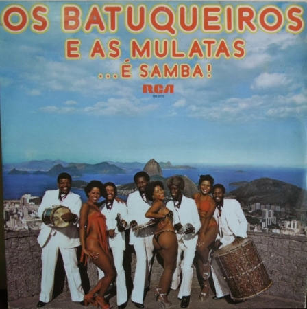 Os Batuqueiros e As Mulatas - ... É Samba! (Álbum)