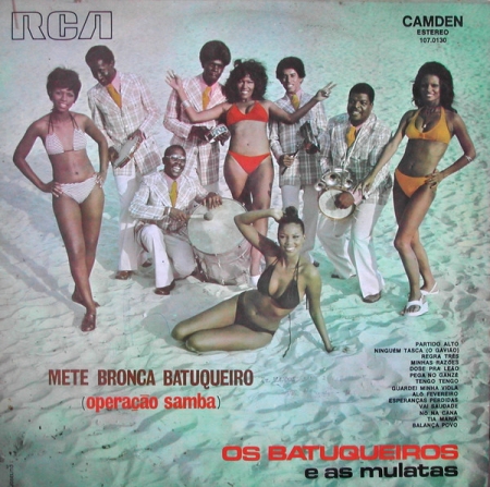 Os Batuqueiros e As Mulatas ‎– Mete Bronca Batuqueiro (Operação Samba) (Álbum)