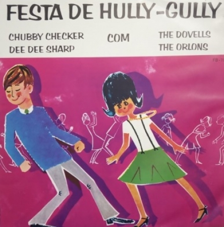 Chubby Checker, Dee Dee Sharp, The Dovells, The Orlons - Festa De Hully-Gully