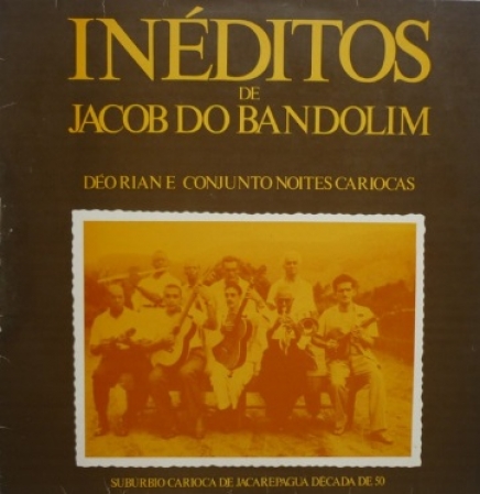 Déo Rian e Conjunto Noites Cariocas - Inéditos de Jacob do Bandolim