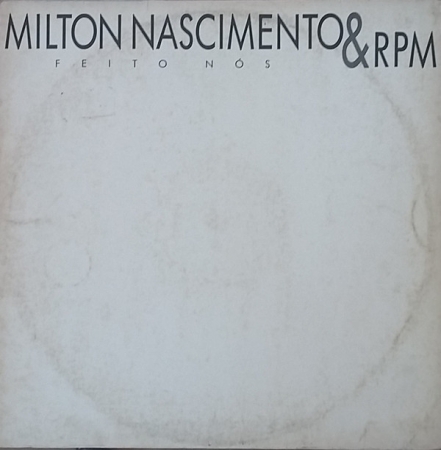 RPM & Milton Nascimento - Feito Nós (Promo)