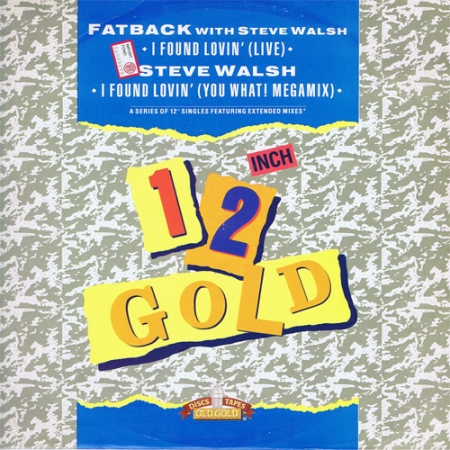 Fatback / Steve Walsh - I Found Lovin' (Live) / I Found Lovin' (You What! Megamix)