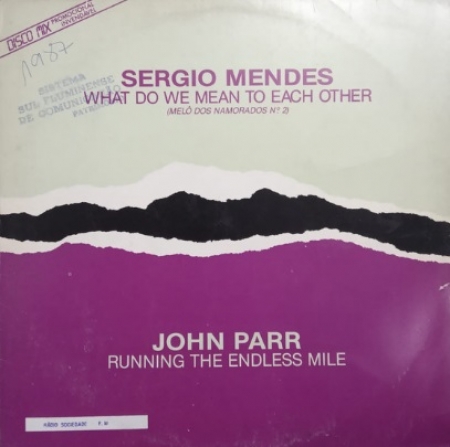 Sérgio Mendes / John Parr - What Do We Mean To Each Other (Melô dos Namorados Nº 2) / Running The E