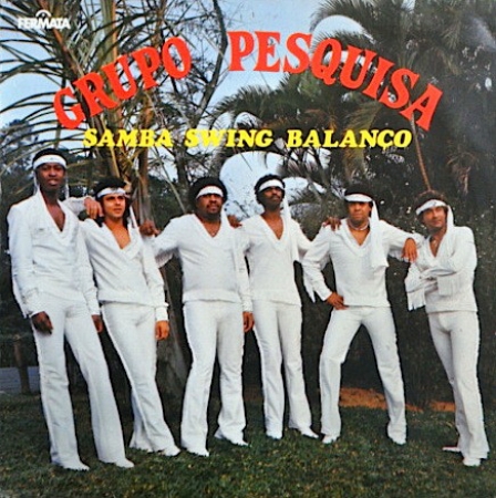 Grupo Pesquisa ‎– Samba Swing Balanço (Álbum / Fermata / 1982)