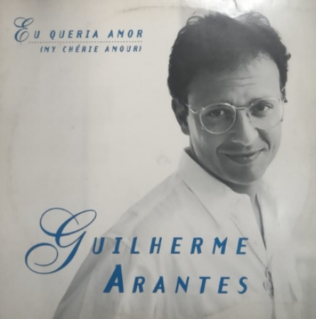 Guilherme Arantes ‎– Eu Queria Amor (My Chérie Amour) (Single / Promo) 