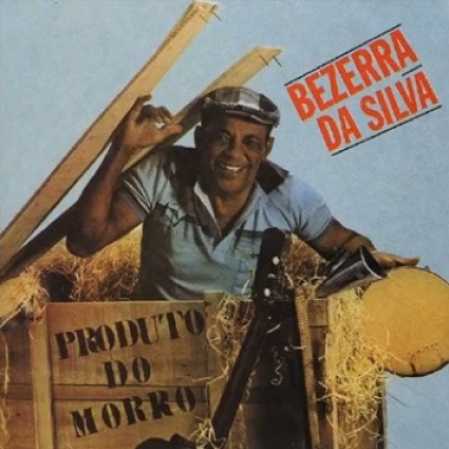 Bezerra da Silva ‎– Produto do Morro (Álbum)