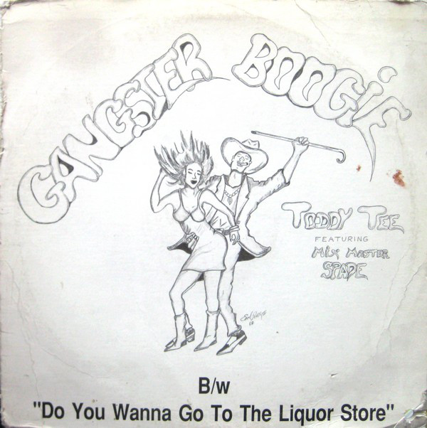 Toddy Tee feat. Mix Master Spade - Gangster Boogie / Do You Wanna Go To The Liquor Store (E.P)