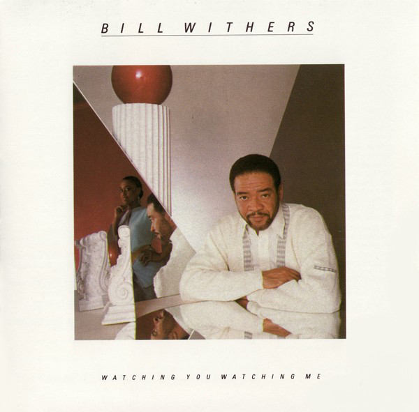 Bill Withers – Watching You Watching Me (Álbum)