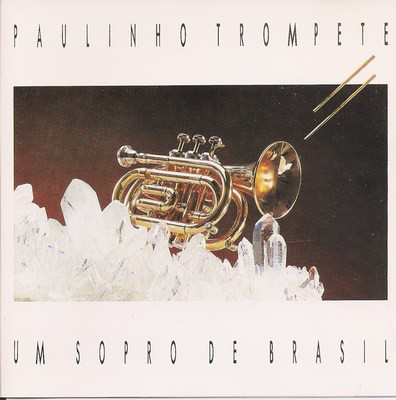 Paulinho Trompete – Um Sopro de Brasil (Álbum)
