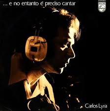 Carlos Lyra – ...E No Entanto É Preciso Cantar (Álbum)