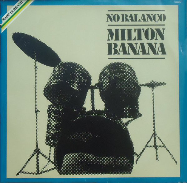 Milton Banana ‎– No Balanço (Álbum)