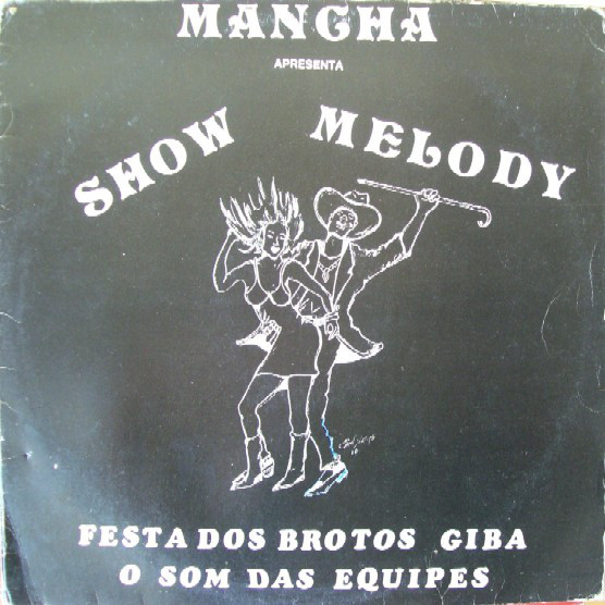 Various - Mancha Apresenta - Show Melody, Festa dos Brotos e o Som das Equipes (Primeira Edição)