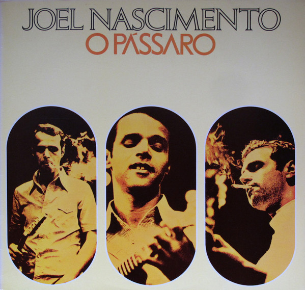 Joel Nascimento ‎– O Pássaro (Álbum)