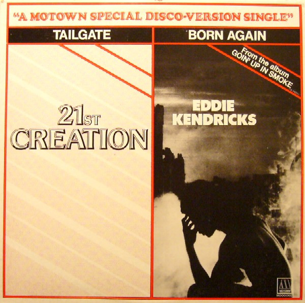 Eddie Kendricks / 21st Creation ‎– Born Again / Tailgate (Single)