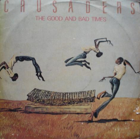 Crusaders ‎– The Good and Bad Times (Álbum)