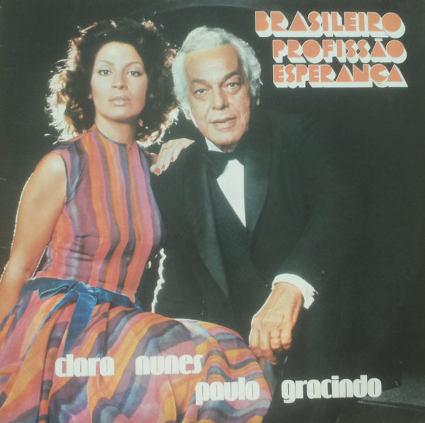 Clara Nunes e Paulo Gracindo ‎– Brasileiro Profissão Esperança (Álbum)