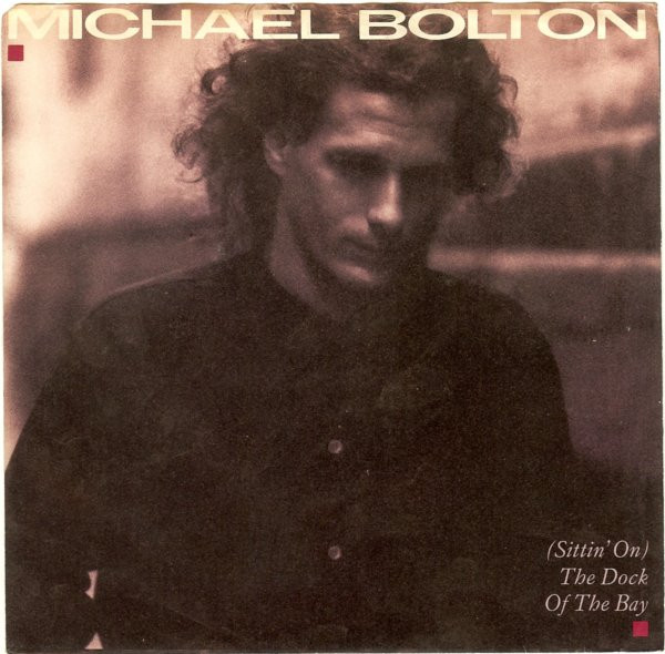 Michael Bolton ‎– (Sittin' On) The Dock Of The Bay (Compacto)