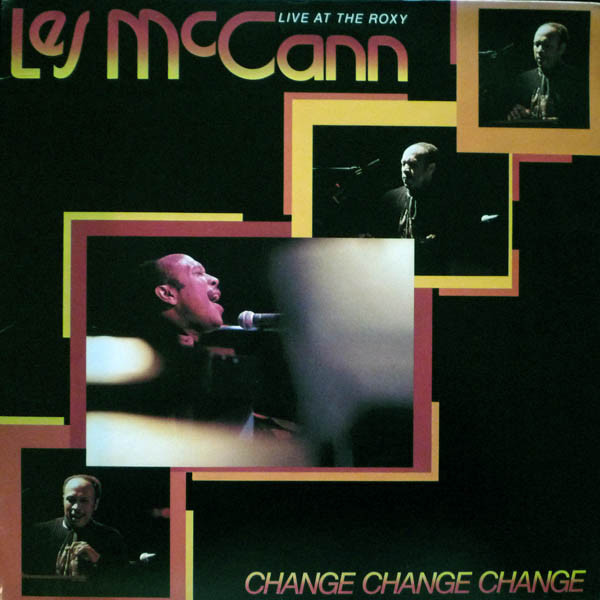Les McCann ‎– Change, Change, Change (Live At The Roxy) (Álbum)