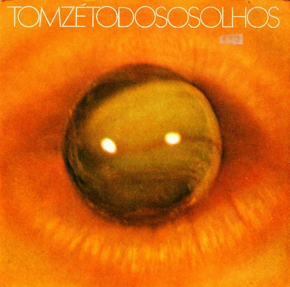 Tom Zé ‎– Todos Os Olhos (Álbum, Polysom)