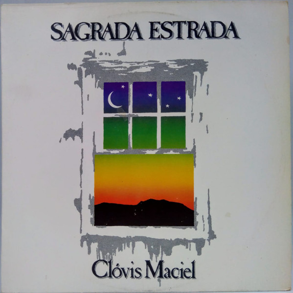 Clóvis Maciel ‎– Sagrada Estrada (Álbum)