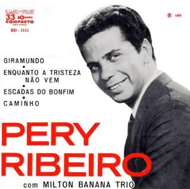 Pery Ribeiro com Milton Banana Trio - Giramundo (Compacto)