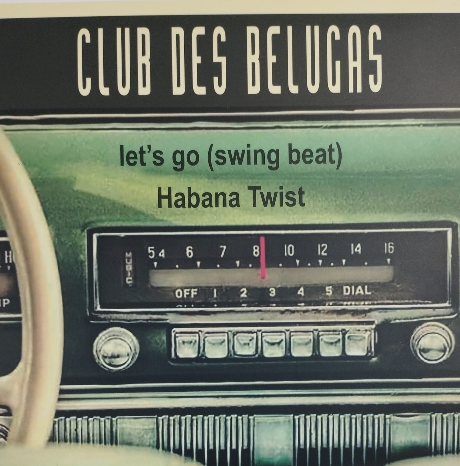 Club Des Belugas ‎– Let's Go (Swing Beat) / Habana Twist (Compacto)