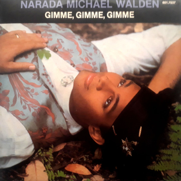Narada Michael Walden ‎– Gimme, Gimme, Gimme (Compacto)